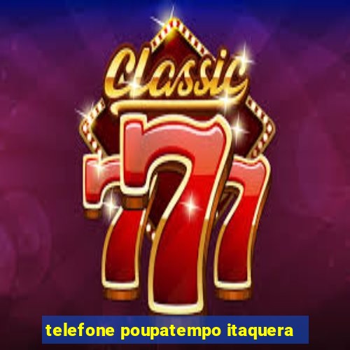 telefone poupatempo itaquera